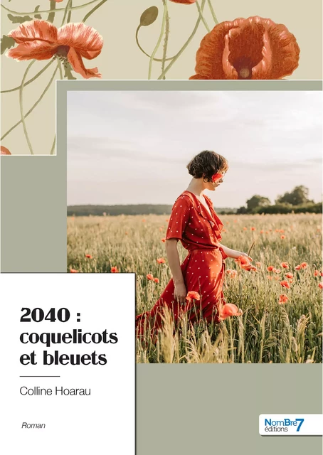 2040 : coquelicots et bleuets - Colline Hoarau - Nombre7 Editions