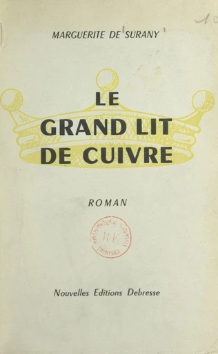 Le grand lit de cuivre - Marguerite de Surany - FeniXX réédition numérique