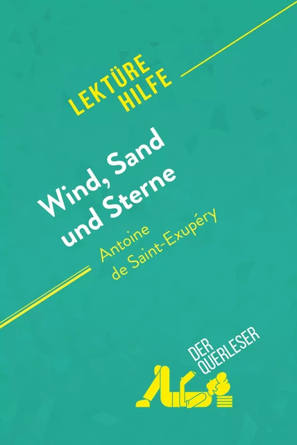 Wind, Sand und Sterne von Antoine de Saint-Exupéry (Lektürehilfe) - Evelyne Marotte, Sandra Gardent - derQuerleser.de