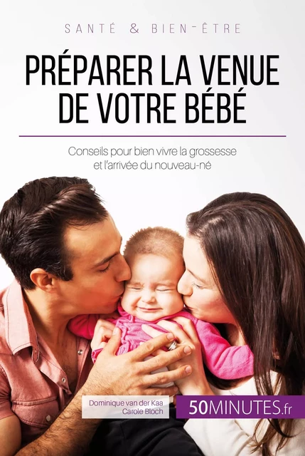 Préparer la venue de votre bébé - Dominique van der Kaa - 50Minutes.fr