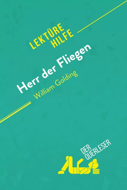 Herr der Fliegen von William Golding (Lektürehilfe) - Florence Hellin, Célia Ramain - derQuerleser.de