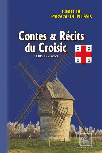 Contes et Récits du Croisic & des environs - Comte de Parscau du Plessix - Editions des Régionalismes