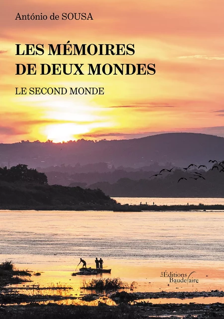 Les mémoires de deux mondes – Le second monde - António de Sousa - Éditions Baudelaire