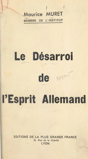 Le désarroi de l'esprit allemand - Maurice Muret - FeniXX réédition numérique