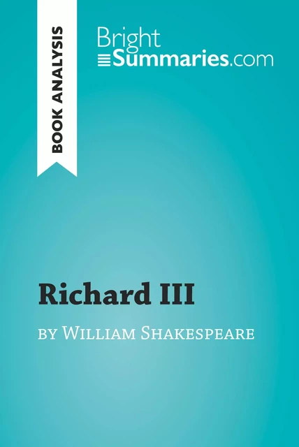 Richard III by William Shakespeare (Book Analysis) - Bright Summaries - BrightSummaries.com