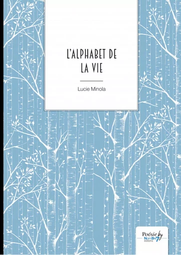 L'alphabet de la vie - Lucie Minola - Nombre7 Editions