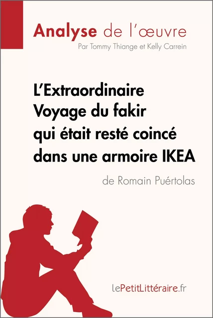 L'Extraordinaire Voyage du fakir qui était resté coincé dans une armoire IKEA de Romain Puértolas (Analyse de l'oeuvre) -  lePetitLitteraire, Tommy Thiange, Kelly Carrein - lePetitLitteraire.fr