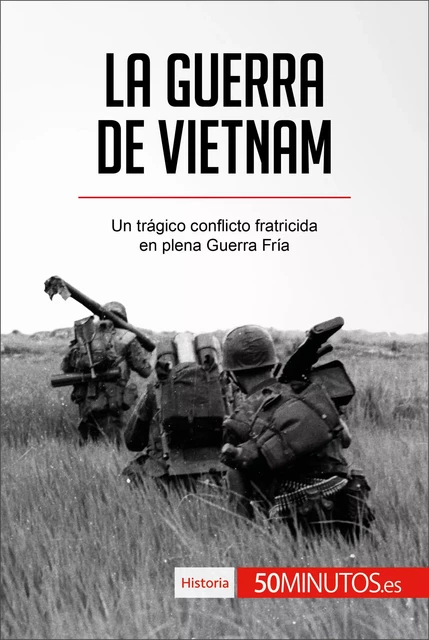 La guerra de Vietnam -  50Minutos - 50Minutos.es