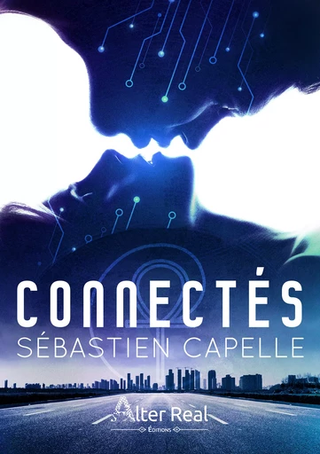 Connectés - Sébastien Capelle - Éditions Alter Real