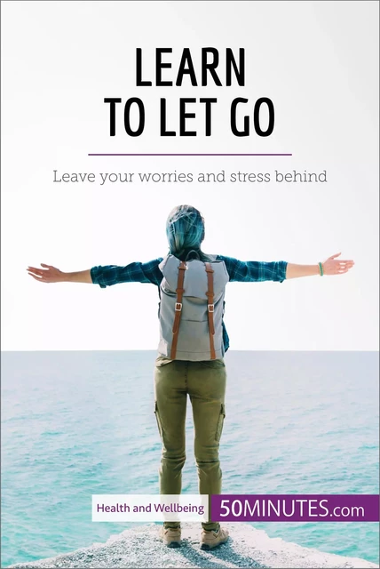 Learn to Let Go -  50MINUTES - 50Minutes.com