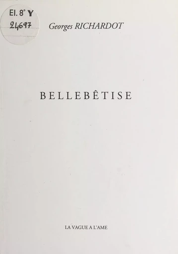 Bellebêtise - Georges Richardot - FeniXX réédition numérique