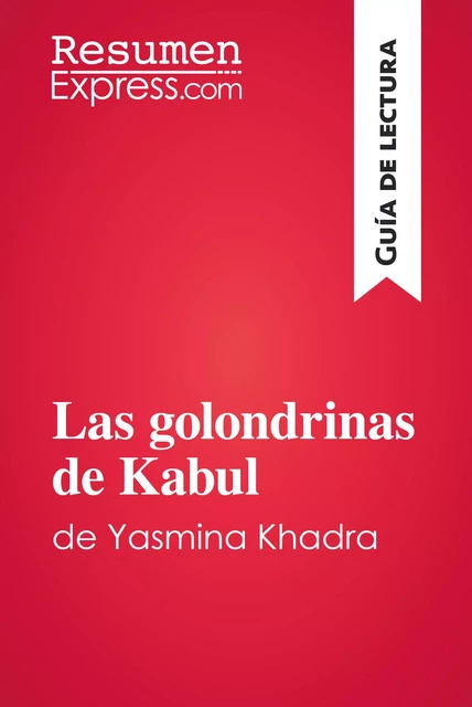 Las golondrinas de Kabul de Yasmina Khadra (Guía de lectura) -  ResumenExpress - ResumenExpress.com