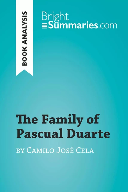 The Family of Pascual Duarte by Camilo José Cela (Book Analysis) - Bright Summaries - BrightSummaries.com