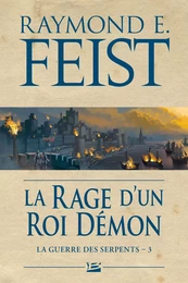 La Guerre des Serpents, T3 : La Rage d'un roi démon