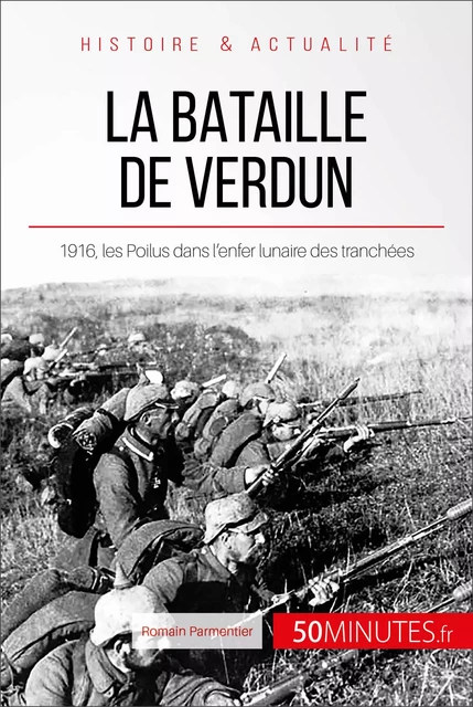 La bataille de Verdun - Romain Parmentier,  50MINUTES - 50Minutes.fr