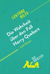 Die Wahrheit über den Fall Harry Quebert von Joël Dicker (Lektürehilfe)