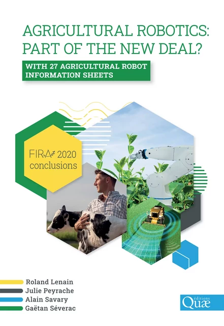 Agricultural robotics: part of the new deal? FIRA 2020 conclusions - Roland Lenain, Julie Peyrache, Alain Savary, Gaëtan Séverac - Quae