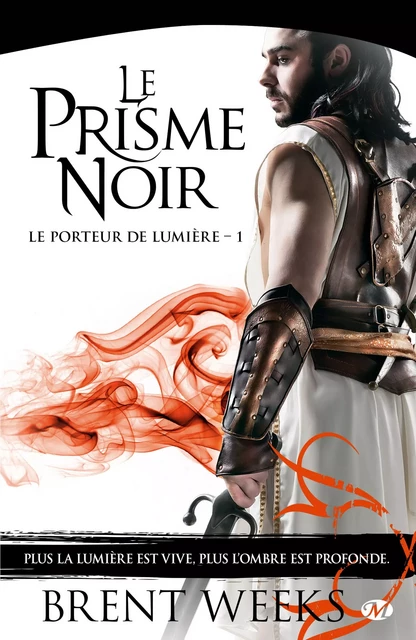 Le Porteur de lumière, T1 : Le Prisme noir - Brent Weeks - Bragelonne