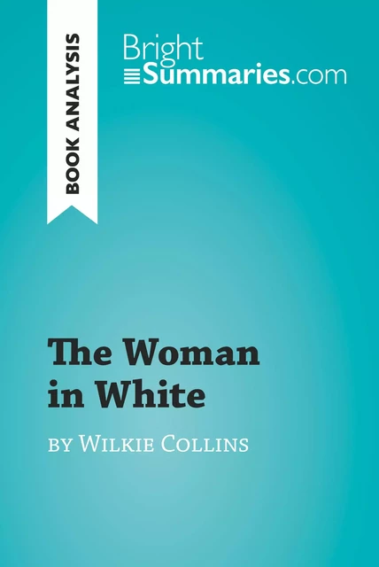 The Woman in White by Wilkie Collins (Book Analysis) - Bright Summaries - BrightSummaries.com