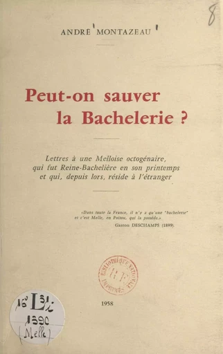 Peut-on sauver la Bachelerie ? - André Montazeau - FeniXX réédition numérique