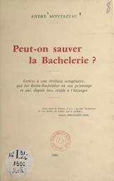 Peut-on sauver la Bachelerie ?