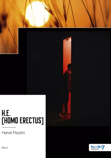 H.E. (Homo Erectus) - Hervé Pezzini - Nombre7 Editions