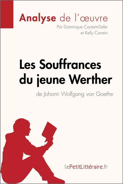 Les Souffrances du jeune Werther de Goethe (Analyse de l'œuvre) -  lePetitLitteraire, Dominique Coutant-Defer, Kelly Carrein - lePetitLitteraire.fr