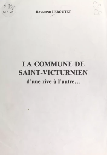 La commune de Saint-Victurnien - Raymond Leboutet - FeniXX réédition numérique