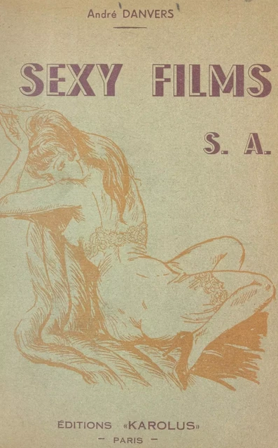 Sexy films S.A. - André Danvers - FeniXX réédition numérique