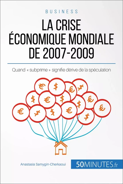 La crise économique mondiale de 2007-2009 - Anastasia Samygin-Cherkaoui - 50Minutes.fr