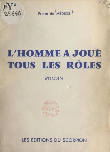 L'homme a joué tous les rôles - Stélios Castanos de Médicis - FeniXX réédition numérique