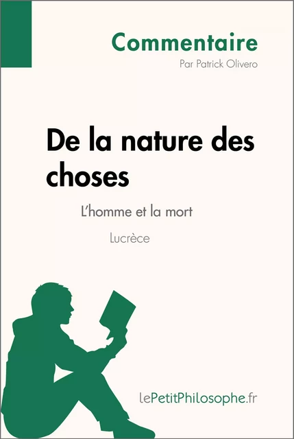 De la nature des choses de Lucrèce - L'homme et la mort (Commentaire) - Patrick Olivero,  lePetitPhilosophe - lePetitPhilosophe.fr