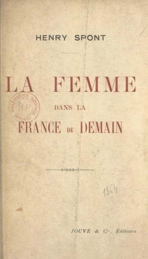 La femme dans la France de demain - Henry Spont - FeniXX réédition numérique