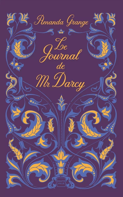 Le Journal de Mr Darcy - Amanda Grange - Hauteville