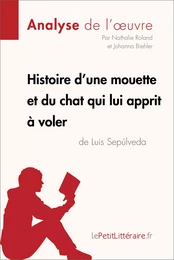 Histoire d'une mouette et du chat qui lui apprit à voler de Luis Sepúlveda (Analyse de l'oeuvre)