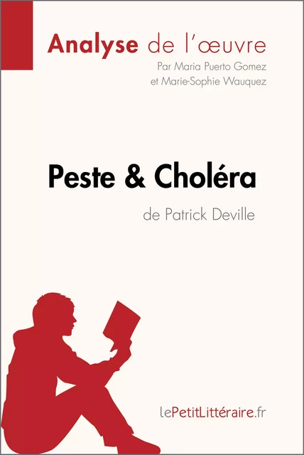 Peste et Choléra de Patrick Deville (Analyse de l'oeuvre) -  lePetitLitteraire, Maria Puerto Gomez, Marie-Sophie Wauquez - lePetitLitteraire.fr