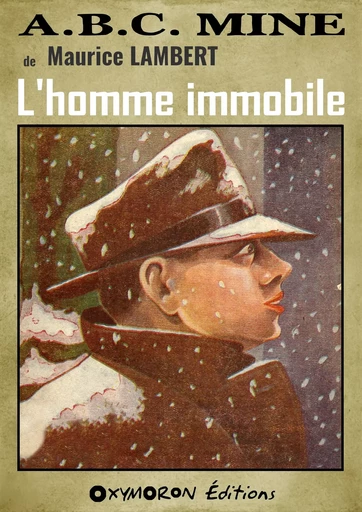 L'homme immobile - Maurice Lambert - OXYMORON Éditions