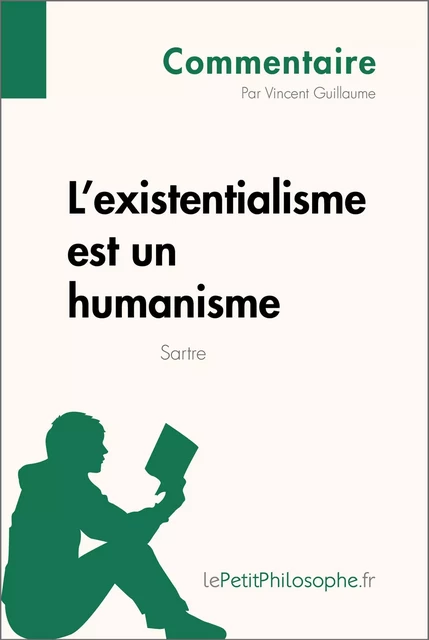 L'existentialisme est un humanisme de Sartre (Commentaire) - Vincent Guillaume,  lePetitPhilosophe - lePetitPhilosophe.fr