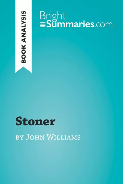 Stoner by John Williams (Book Analysis) - Bright Summaries - BrightSummaries.com