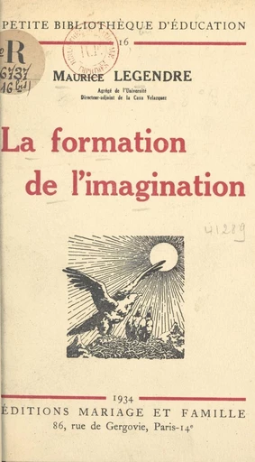 La formation de l'imagination - Maurice Legendre - FeniXX réédition numérique