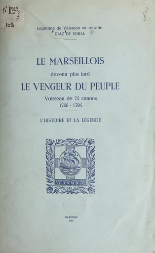 Le Marseillois, devenu plus tard le vengeur du peuple - Ollivier Zabulon Diaz de Soria - FeniXX réédition numérique