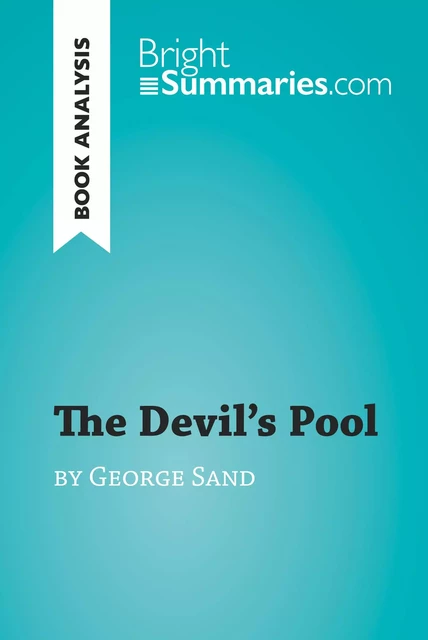 The Devil's Pool by George Sand (Book Analysis) - Bright Summaries - BrightSummaries.com