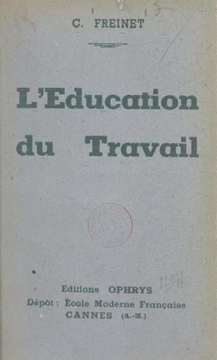 L'éducation du travail - Célestin Freinet - FeniXX réédition numérique