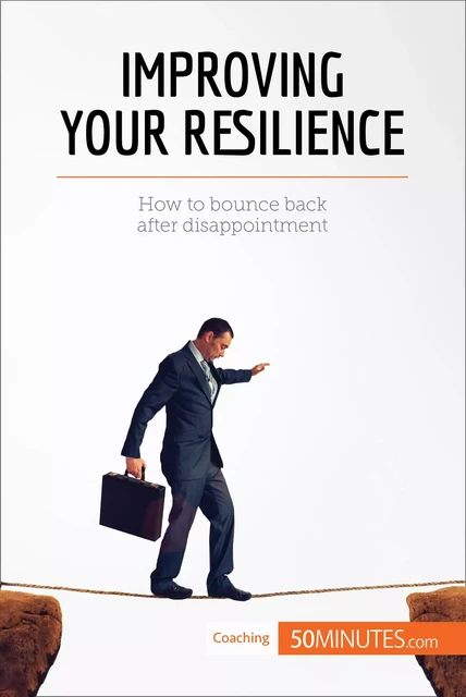 Improving Your Resilience -  50MINUTES - 50Minutes.com