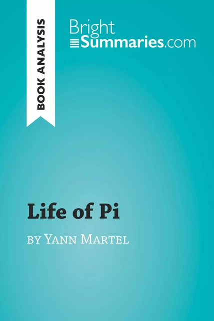 Life of Pi by Yann Martel (Book Analysis) - Bright Summaries - BrightSummaries.com