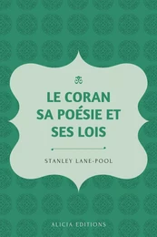 Le Coran, sa poésie et ses lois