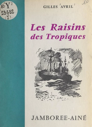 Les raisins des tropiques - Gilles Avril - FeniXX réédition numérique