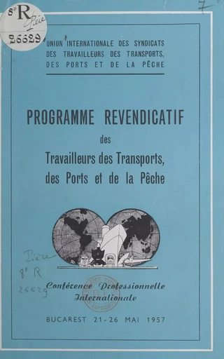 Programme revendicatif des travailleurs des transports, des ports et de la pêche -  Union internationale des syndicats des travailleurs des transports, des ports et de la pêche - FeniXX réédition numérique