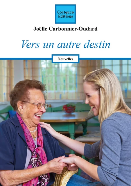 Vers un autre destin - Joëlle Carbonnier-Oudard - Coëtquen Editions