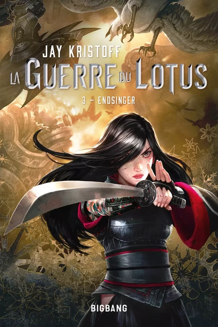 La Guerre du Lotus, T3 : Endsinger - Jay Kristoff - Bragelonne